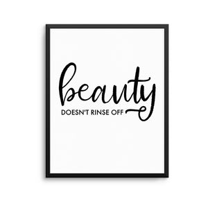 BEAUTY DOESN'T RINSE OFF Print