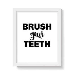 BRUSH YOUR TEETH ON WHITE Print
