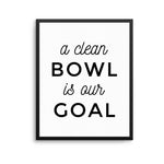 A CLEAN BOWL Print