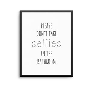 DON'T TAKE SELFIES Print
