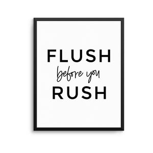 FLUSH BEFORE YOU RUSH Print