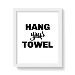 HANG YOUR TOWEL ON WHITE Print