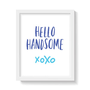 HELLO HANDSOME XOXO Print