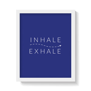 INHALE EXHALE ON BLUE Print