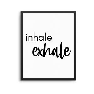 INHALE EXHALE Print