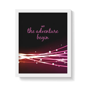 LET THE ADVENTURE BEGIN Print