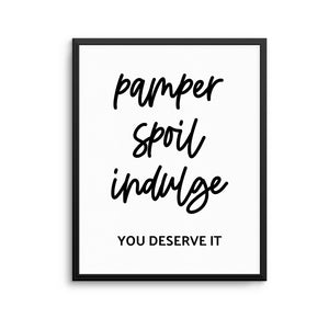 PAMPER SPOIL INDULGE Print