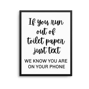 RUN OUT OF TOILET PAPER Print