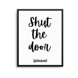 SHUT THE DOOR Print