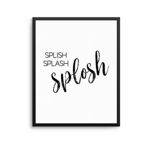 SPLISH SPLASH SPLOSH Print