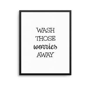 WASH THOSE WORRIES AWAY Print