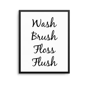 WASH BRUSH FLOSS FLUSH Print