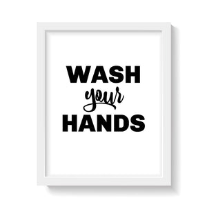 WASH YOUR HANDS ON WHITE Print