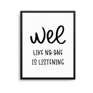 NO ONE IS LISTENING Print