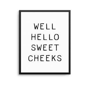 HELLO SWEET CHEEKS Print