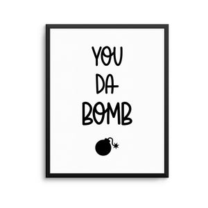 YOU DA BOMB Print